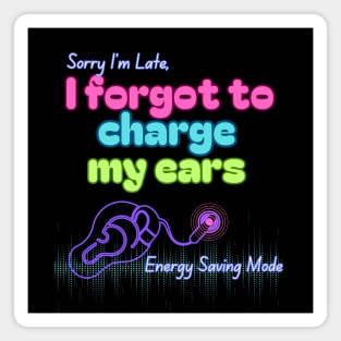 Sorry I'm Late, I forgot to charge my ears | Cochlear Implant Magnet